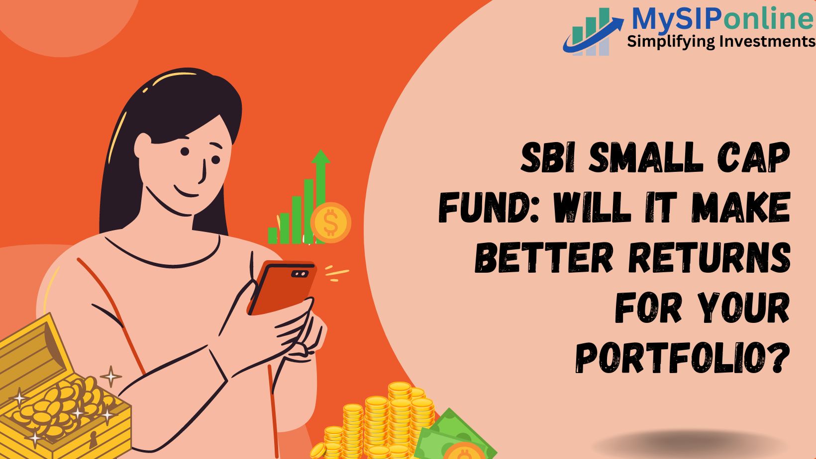 SBI Small Cap Fund: Will It Make Better Returns for Your Portfolio?